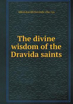 Paperback The divine wisdom of the Dravida saints Book