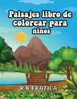 Paperback Paisajes libro de colorear para niños: Libro de colorear relajante para niños y adolescentes con divertidas y fáciles páginas para colorear con hermos [Spanish] Book