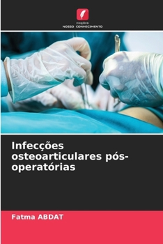 Infecções osteoarticulares pós-operatórias (Portuguese Edition)