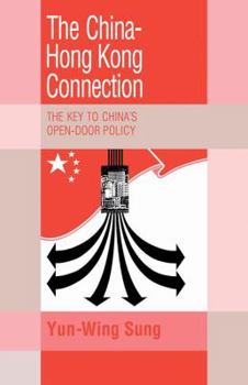 Paperback The China-Hong Kong Connection: The Key to China's Open Door Policy Book