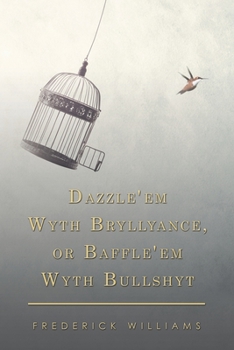 Paperback Dazzle'em Wyth Bryllyance, or Baffle'em Wyth Bullshyt Book