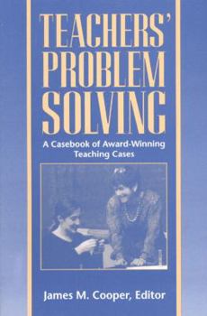 Paperback Teachers' Problem Solving: A Casebook of Award-Winning Teaching Cases Book