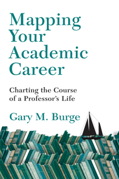 Paperback Mapping Your Academic Career: Charting the Course of a Professor's Life Book