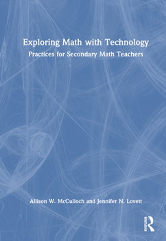 Hardcover Exploring Math with Technology: Practices for Secondary Math Teachers Book