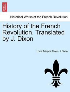 Paperback History of the French Revolution. Translated by J. Dixon Book