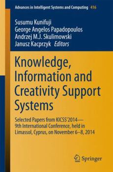 Paperback Knowledge, Information and Creativity Support Systems: Selected Papers from Kicss'2014 - 9th International Conference, Held in Limassol, Cyprus, on No Book