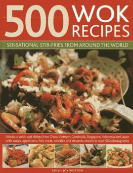 Hardcover 500 Wok Recipes: Sensational Stir-Fries from Around the World Book