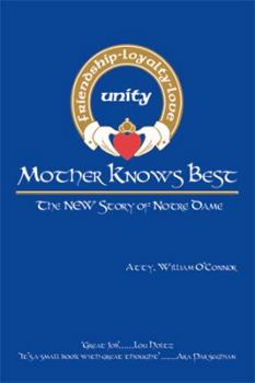 Paperback Mother Knows Best - The New Story of Notre Dame: The New Story of Notre Dame Book