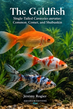 Paperback The Goldfish: Single-Tailed Carassius auratus: Common, Comet, and Shubunkin Book