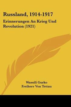 Paperback Russland, 1914-1917: Erinnerungen An Krieg Und Revolution (1921) [German] Book