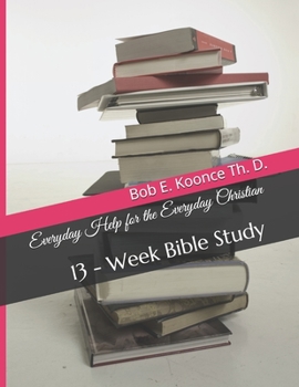 Paperback Everyday Help for the Everyday Christians: 13 - Week Bible Study Book