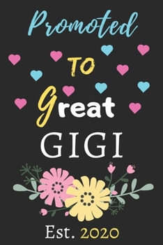 Promoted To Great Gigi est.2020: lined notebook,funny gift for Grandmother