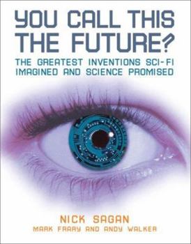 Paperback You Call This the Future?: The Greatest Inventions Sci-Fi Imagined and Science Promised Book