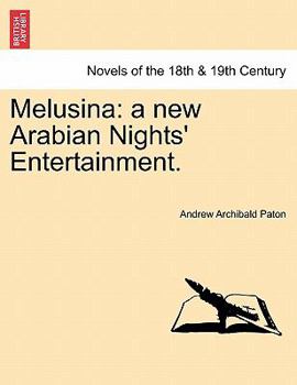 Paperback Melusina: A New Arabian Nights' Entertainment. Book