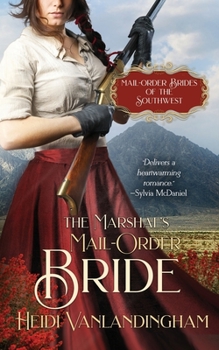 The Marshal's Mail-Order Bride - Book #3 of the Mail-Order Brides of the Southwest