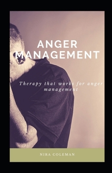 Paperback Anger Management: Therapy that works for anger management: 11 Ways to Release Anger Book