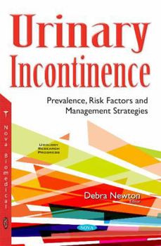 Paperback Urinary Incontinence: Prevalence, Risk Factors and Management Strategies (Urology Research Progress) Book
