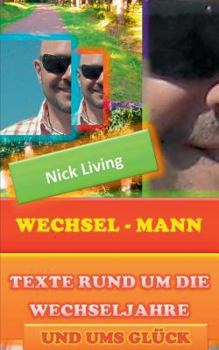 Paperback Wechsel - Mann: Gedichte & Texte rund um die Wechseljahre, und ums Glück [German] Book