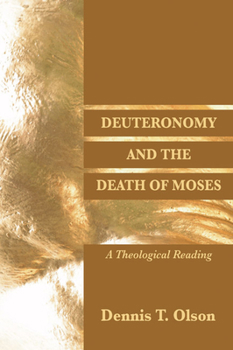 Deuteronomy and the Death of Moses: A Theological Reading - Book  of the Overtures to Biblical Theology