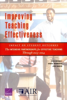 Paperback Improving Teaching Effectiveness: Impact on Student Outcomes: The Intensive Partnerships for Effective Teaching Through 2013-2014 Book