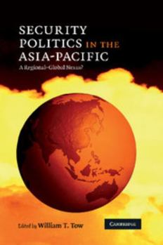 Paperback Security Politics in the Asia-Pacific: A Regional-Global Nexus? Book