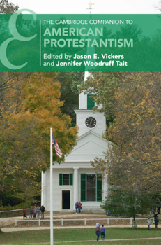 Hardcover The Cambridge Companion to American Protestantism Book
