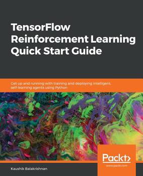 Paperback TensorFlow Reinforcement Learning Quick Start Guide Book