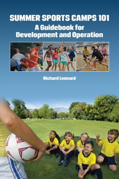 Paperback Summer Sports Camps 101: A Guidebook for Development and Operation Book