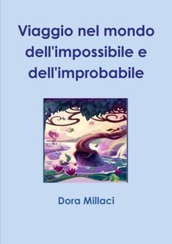 Paperback Viaggio nel mondo dell'impossibile e dell'improbabile [Italian] Book