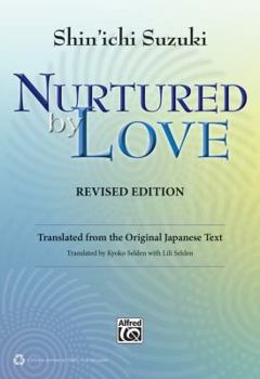 Nurtured by Love: The Classic Approach to Talent Education