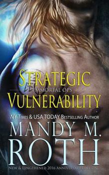 Strategic Vulnerability: New & Lengthened 2016 Anniversary Edition - Book #4 of the Immortal Ops