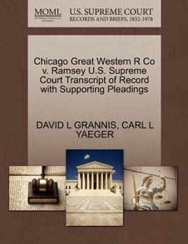 Paperback Chicago Great Western R Co V. Ramsey U.S. Supreme Court Transcript of Record with Supporting Pleadings Book