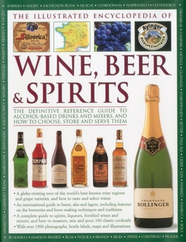 Hardcover The Illustrated Encyclopedia of Wine, Beer and Spirits Book