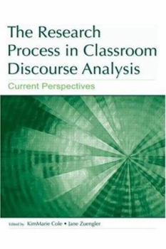 Paperback The Research Process in Classroom Discourse Analysis: Current Perspectives Book