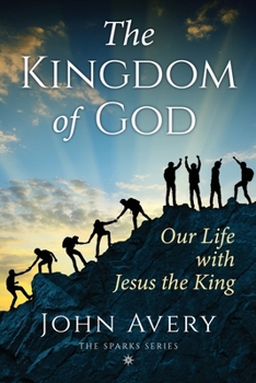 Paperback The Kingdom of God: Our life with Jesus the King Book