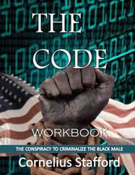 Paperback The CODE Workbook: The Conspiracy to Criminalize the Black Male-Workbook Book