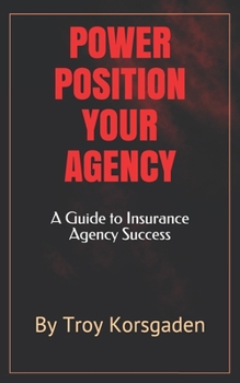 Paperback Power Position Your Agency: A Guide to Insurance Agency Success Book