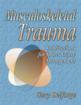 Hardcover Musculoskeletal Trauma:Implications for Sports Injury Management Book