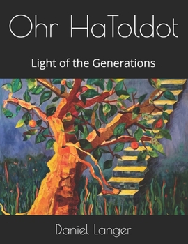 Paperback Ohr HaToldot: Light of the Generations Book