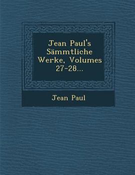 Paperback Jean Paul's Sammtliche Werke, Volumes 27-28... [German] Book