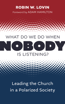 Paperback What Do We Do When Nobody Is Listening?: Leading the Church in a Polarized Society Book