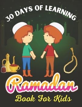 Paperback Ramadan Activity Book For Kids: Ramadan Book for Kids, Islamic book for learning about Ramadan, basics of Islam, Hadiths and good Deeds (English) Book