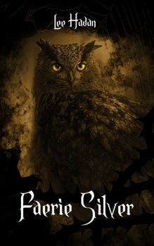 Paperback Faerie Silver: Book Three of The Wings of Oberon Book