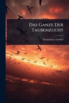 Paperback Das Ganze Der Taubenzucht Book