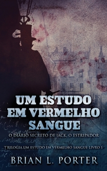 Paperback Um Estudo Em Vermelho Sangue - O Diário Secreto de Jack, o Estripador [Portuguese] Book
