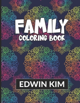 Paperback Family Coloring Book: Adult Coloring Book - 6 Coloring Pages - 8.5 x 11 - Artistic Designs Book