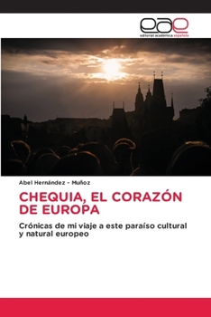 Paperback Chequia, El Corazón de Europa [Spanish] Book