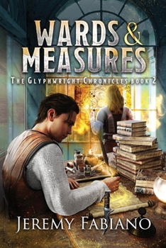 Wards & Measures: The Glyphwright Chronicles