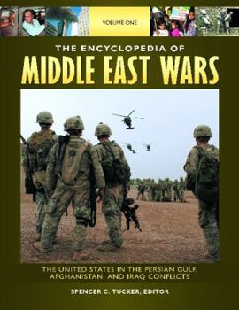 Hardcover The Encyclopedia of Middle East Wars [5 Volumes]: The United States in the Persian Gulf, Afghanistan, and Iraq Conflicts Book