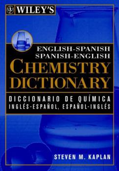 Hardcover Wiley's English-Spanish Spanish-English Chemistry Dictionary: Diccionario De Quimica Ingles-Espanol, Espanol-Ingles Wiley (English and Spanish Edition) Book